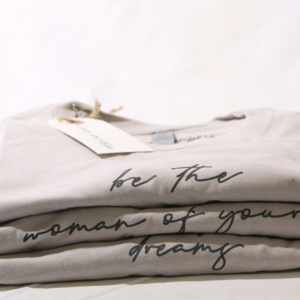 Be The Woman of Your Dreams Tee